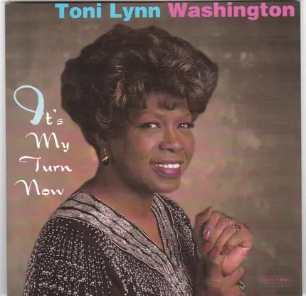 Toni Lynn Washington - It's My Turn Now