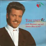 7inch Vinyl Single - Toni Lindt - Geh Mamma, Sag Ned Immer Bua Zu Mir