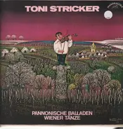 Toni Stricker - Pannonische Balladen Und Wiener Tänze