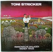 LP - Toni Stricker - Pannonische Balladen Und Wiener Tänze