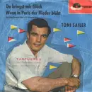 7inch Vinyl Single - Toni Sailer - Du Bringst Mir Glück / Wenn In Paris Der Flieder Blüht