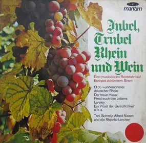 Toni Schmitz , Alfred Nissen Und Die Rheintal-Ler - Jubel, Trubel Rhein Und Wein