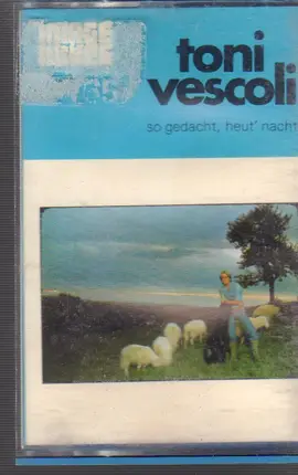 Toni Vescoli - So Gedacht, Heut' Nacht