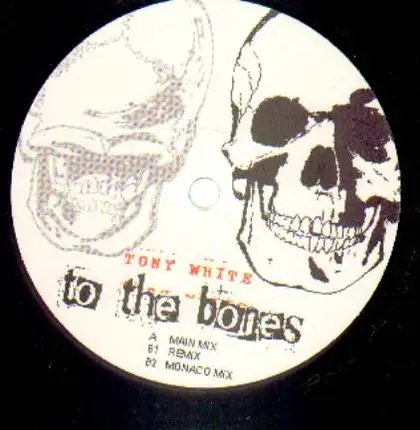 Tony White - to the bones