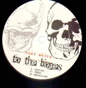 Tony White - to the bones