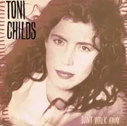7'' - Toni Childs - Don't Walk Away