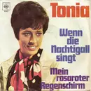 7inch Vinyl Single - Tonia - Wenn Die Nachtigall Singt / Mein Rosaroter Regenschirm