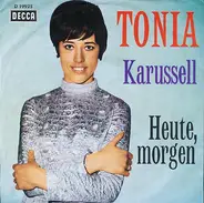 Tonia - Karussell / Heute, Morgen