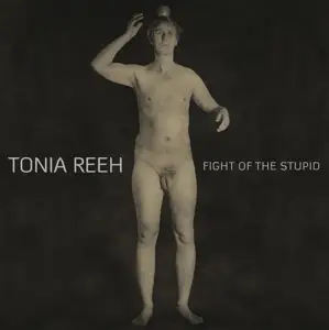 Tonia Reeh - Fight Of The Stupid (180g+MP3+CD)