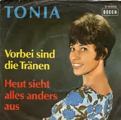 Tonia - Vorbei Sind Die Tränen / Heut Sieht Alles Anders Aus