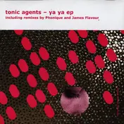Tonic Agents - Ya Ya Ep-phonique&james Flavour Ep