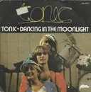 7inch Vinyl Single - Tonic - Dancing In The Moonlight