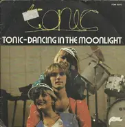 Tonic - Dancing In The Moonlight