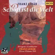 Franz Léhar - Schön ist die Welt