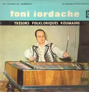 Toni Iordache - Trésors Folkloristiques Roumains