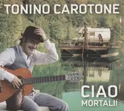 Tonino Carotone - Ciao Mortali!
