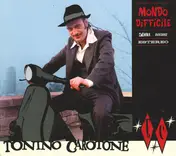 Tonino Carotone - Mondo Difficile