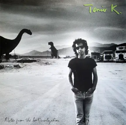 Tonio K. - Notes From The Lost Civilization