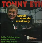 Tonny Eyk - Speelt voor de vuist weg