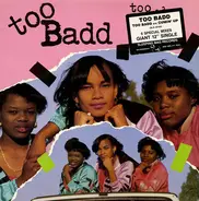 Too Badd - Too Badd / Cumin' Up