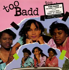 Too Badd - Too Badd / Cumin' Up