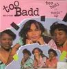 12inch Vinyl Single - Too Badd - Too Badd / Cumin' Up