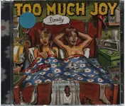 Too Much Joy - Finally