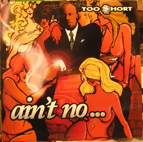 Too Short - Ain't No ...
