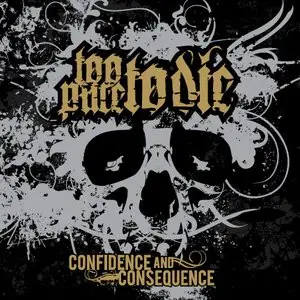 Too Pure To Die - Confidence and Consequence