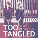 CD - Too Tangled - Stay Restless - Digipak
