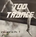12inch Vinyl Single - Too Trance - March!