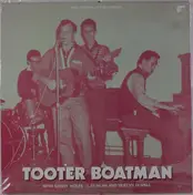 Tooter Boatman - Tooter Bootman And..