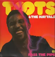 Toots & The Maytals - Pass the Pipe