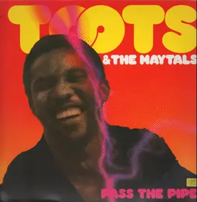 Toots & the Maytals - Pass the Pipe