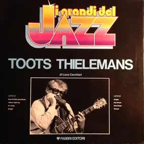 Toots Thielemans - I Grandi Del Jazz