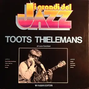 Toots Thielemans - I Grandi Del Jazz