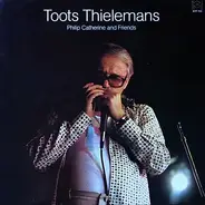 Toots Thielemans - Philip Catherine - Philip Catherine And Friends