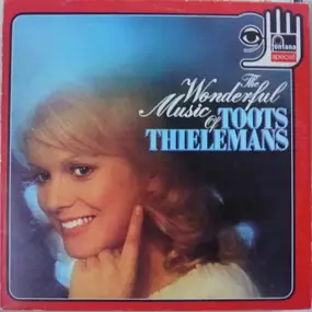 Toots Thielemans - The Wonderful Music Of Toots Thielemans