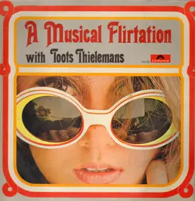 Toots Thielemans - A Musical Flirtation With