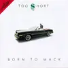 LP - Too Short - Born To Mack