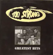 Too Strong - Greatest Hits