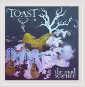 Toast - The Mad Science