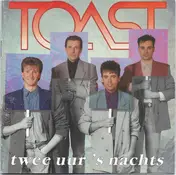 Toast - Twee Uur 's Nachts
