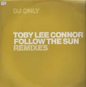 12inch Vinyl Single - Toby Lee Connor - Follow The Sun (Remixes)