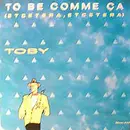 12inch Vinyl Single - Toby - To Be Comme Ça (Etcetera, Etcetera)