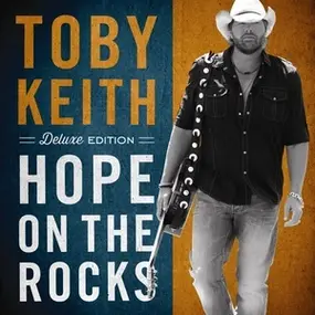 Toby Keith - Hope on the Rocks