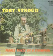 Toby Stroud - Fiddle Tunes By A Champion