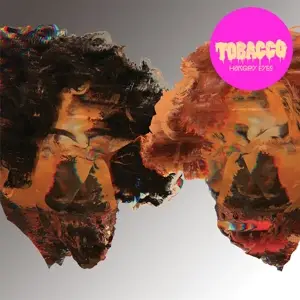 Tobacco - Hot Wet & Sassy