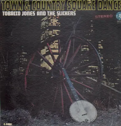 Tobacco Jones And The Slickers - Town & Country Square Dances