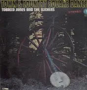 Tobacco Jones And The Slickers - Town & Country Square Dances